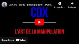 CDX ou l’art de la manipulation