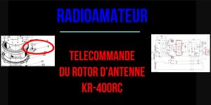 Rotor KR400RC pour antenne radioamateur : Panne de télécommande – Dépannage ou solution de secours